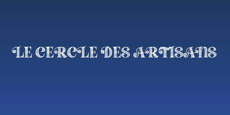Le Cercle des Artisans Social Header