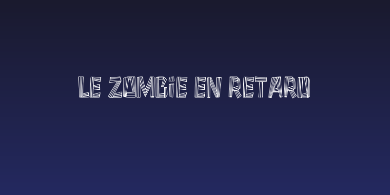 Le Zombie en Retard Social Header