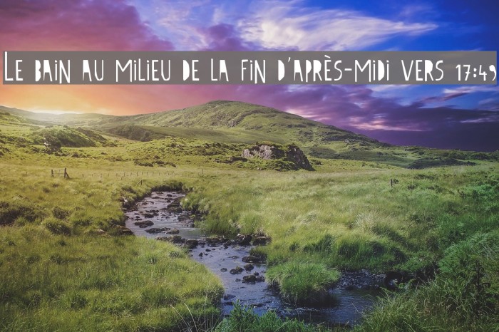 Le bain au milieu de la fin d'après-midi vers 17:49 Font examples