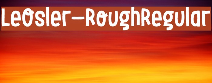 LeOsler-RoughRegular Font examples