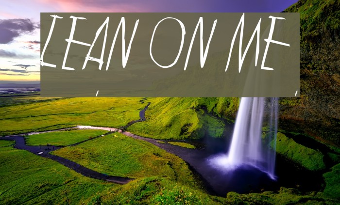 Lean on me Font examples
