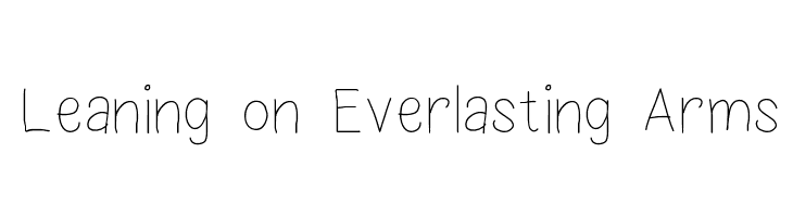 Leaning on Everlasting Arms Font