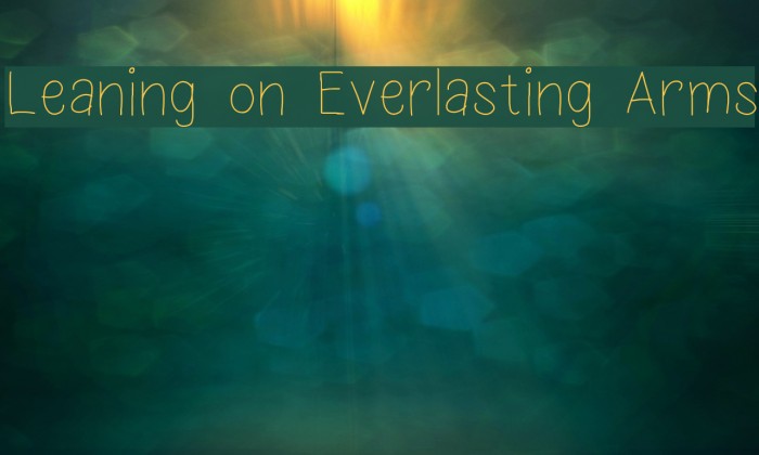 Leaning on Everlasting Arms Font examples