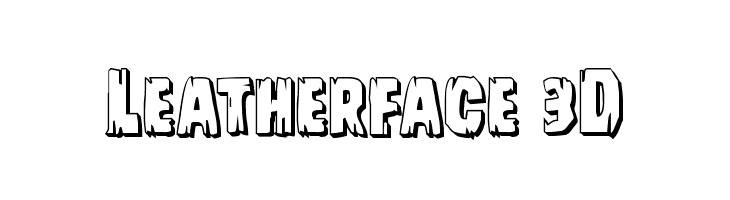 Leatherface 3D  नि: शुल्क फ़ॉन्ट्स डाउनलोड