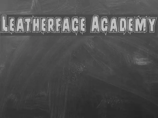 Leatherface Academy Example 2