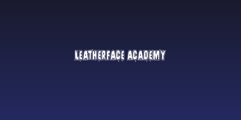 Leatherface Academy Social Header