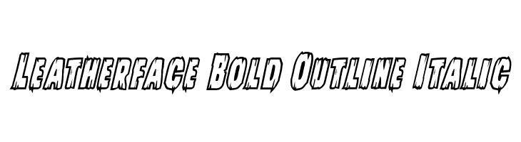 Leatherface Bold Outline Italic  Frei Schriftart Herunterladen