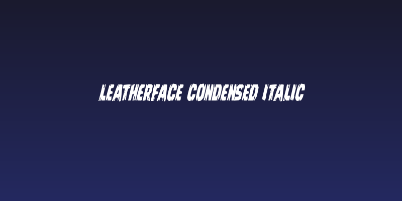 Leatherface Condensed Italic Social Header