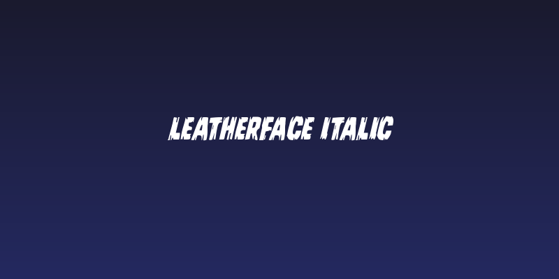 Leatherface Italic Social Header