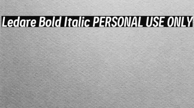 Ledare Bold Italic PERSONAL USE ONLY Font examples
