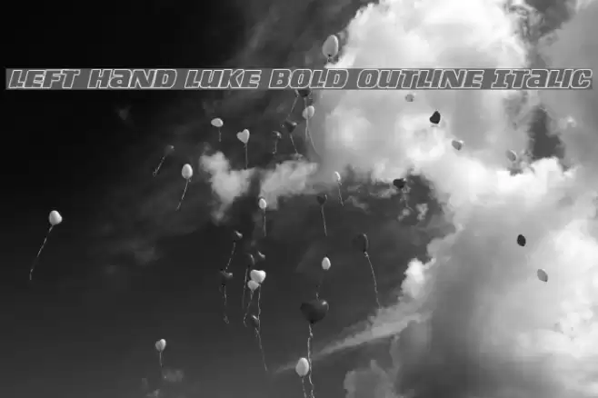 Left Hand Luke Bold Outline Italic Font examples