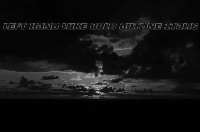 Left Hand Luke Bold Outline Italic Font examples