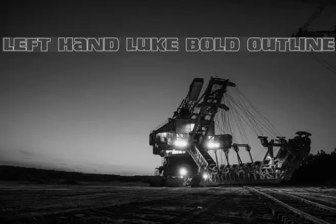 Left Hand Luke Bold Outline Font examples