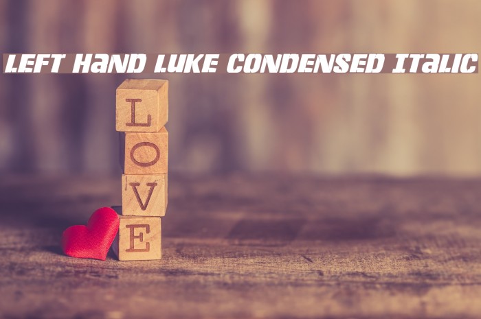 Left Hand Luke Condensed Italic Font examples