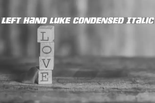 Left Hand Luke Condensed Italic Example 2