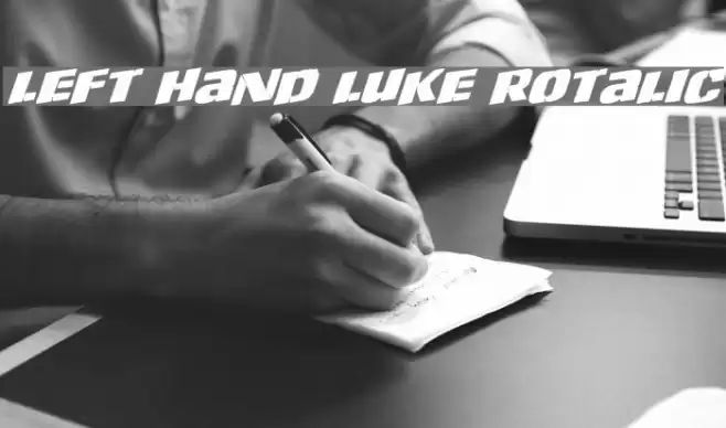 Left Hand Luke Rotalic Font examples