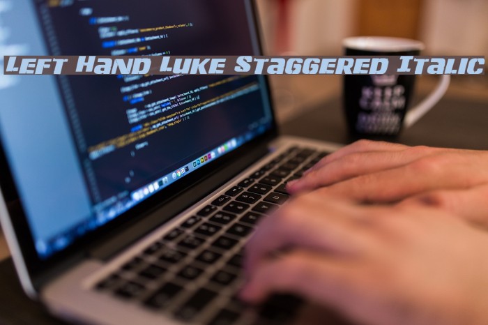 Left Hand Luke Staggered Italic Font examples