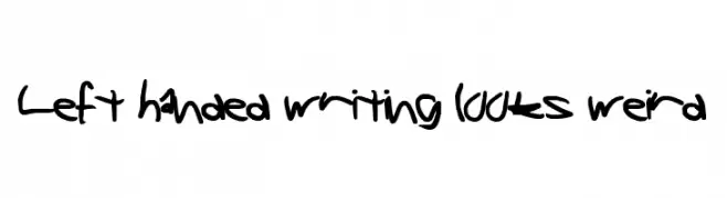 Left handed writing looks weird  नि: शुल्क फ़ॉन्ट्स डाउनलोड