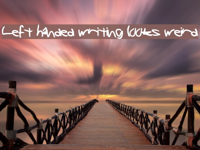 Left handed writing looks weird Font examples