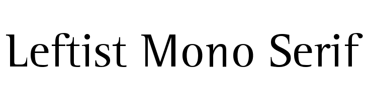 Leftist Mono Serif  les polices de caractères gratuit tlcharger