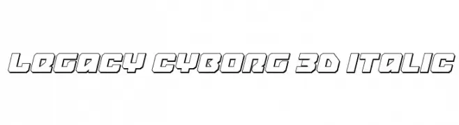Legacy Cyborg 3D Italic  नि: शुल्क फ़ॉन्ट्स डाउनलोड