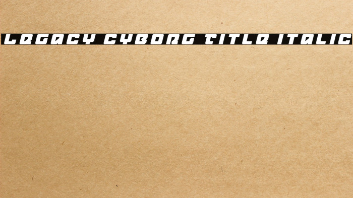 Legacy Cyborg Title Italic Example 1