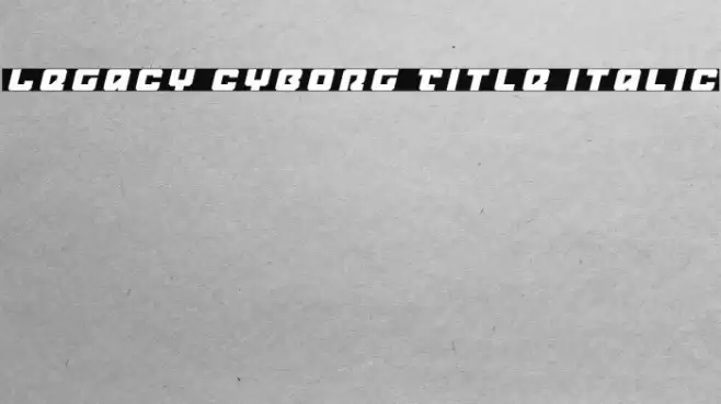 Legacy Cyborg Title Italic Font examples