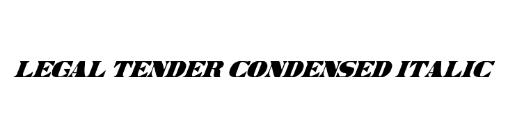 Legal Tender Condensed Italic  les polices de caractères gratuit tlcharger