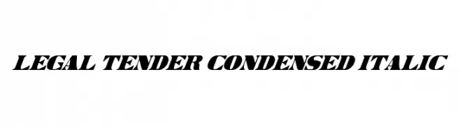 Legal Tender Condensed Italic  les polices de caractères gratuit tlcharger