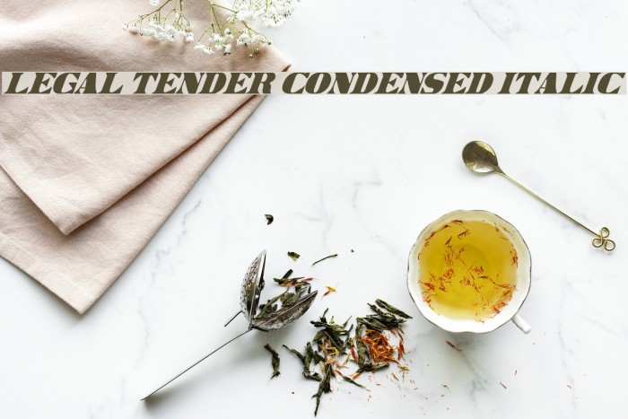 Legal Tender Condensed Italic Font examples