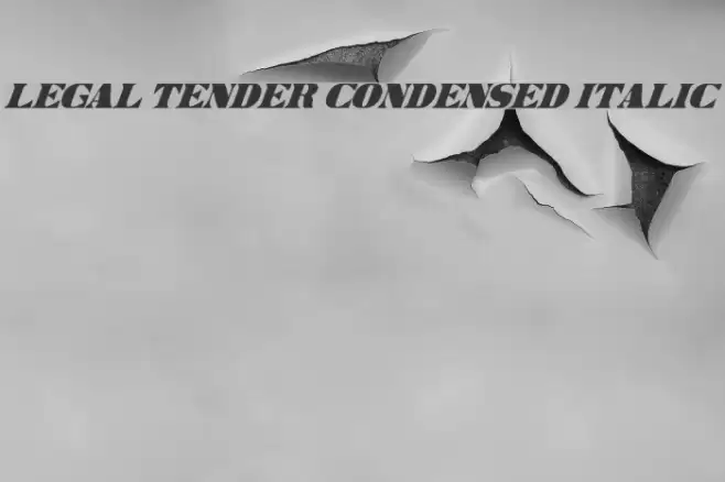 Legal Tender Condensed Italic Font examples