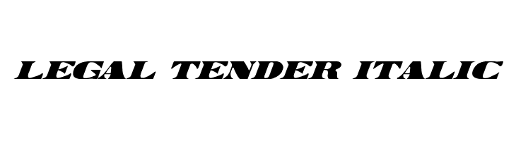 Legal Tender Italic Font