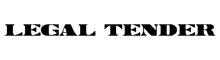 Legal Tender Font