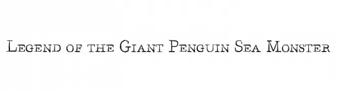 Legend of the Giant Penguin Sea Monster  नि: शुल्क फ़ॉन्ट्स डाउनलोड