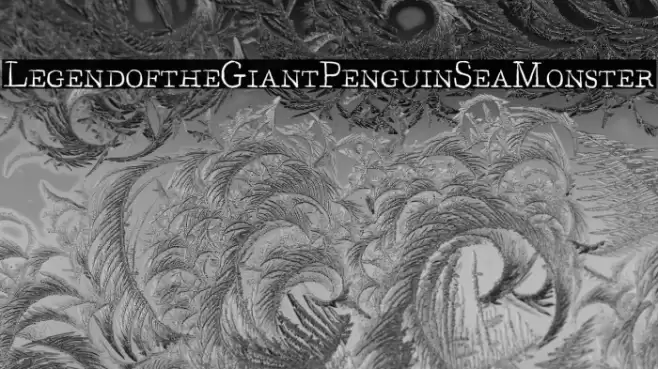 LegendoftheGiantPenguinSeaMonster Font examples