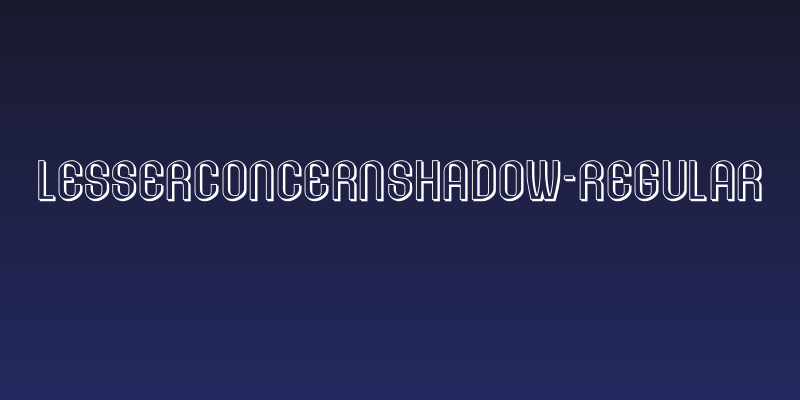 LesserConcernShadow-Regular Social Header