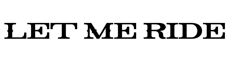 Let Me Ride Font