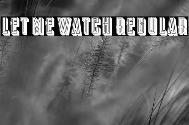 Let Me Watch Regular Font examples