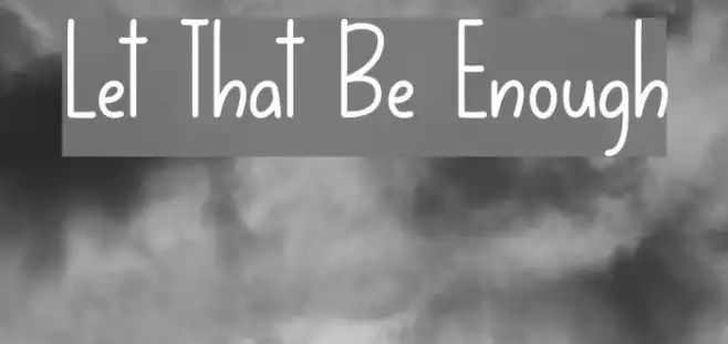 Let That Be Enough Example 1