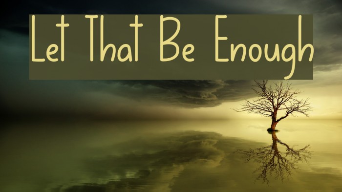 Let That Be Enough Font examples