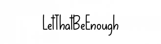 LetThatBeEnough  Fuentes Gratis Descargar