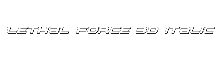Lethal Force 3D Italic  नि: शुल्क फ़ॉन्ट्स डाउनलोड