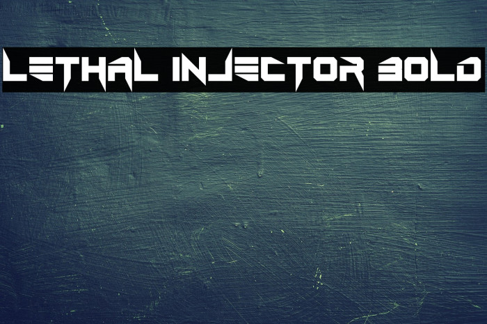 Lethal Injector Bold Example 3