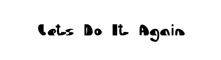 Lets Do It Again  font caratteri gratis