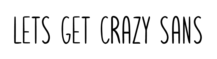Lets get crazy sans Polices