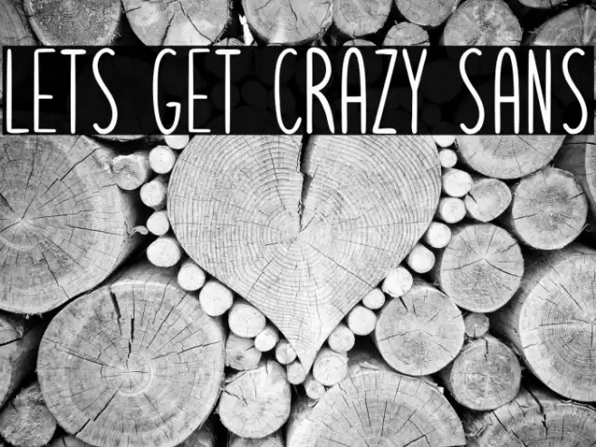 Lets get crazy sans Polices examples