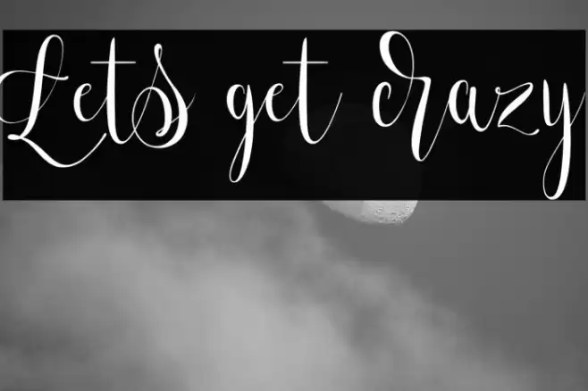 Lets get crazy Font examples