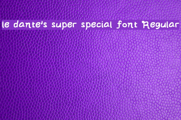 le dante's super special font Regular Font examples