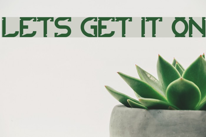 lets get it on Font examples