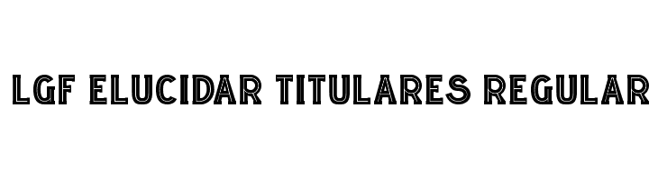 LGF ELUCIDAR TITULARES Regular Font